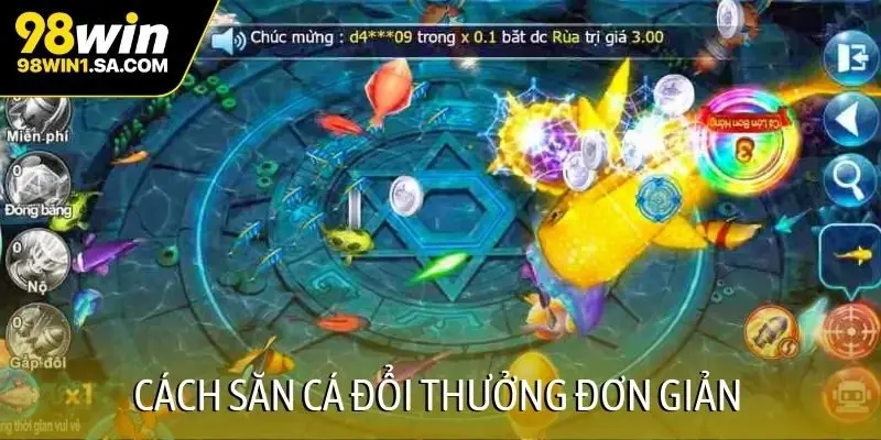 Cách săn cá đổi thưởng đơn giản
