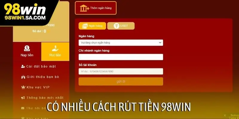 Có nhiều cách rút tiền 98WIN
