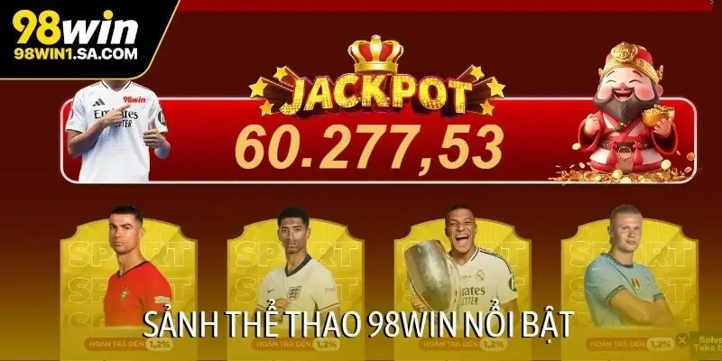 Sảnh thể thao 98WIN nổi bật