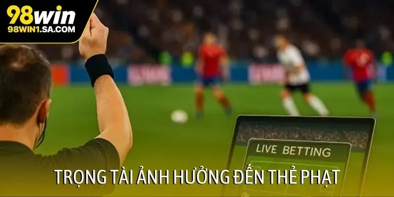 Trọng tài ảnh hưởng đến thẻ phạt